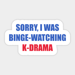 Sorry I was binge watching of K-drama Sticker